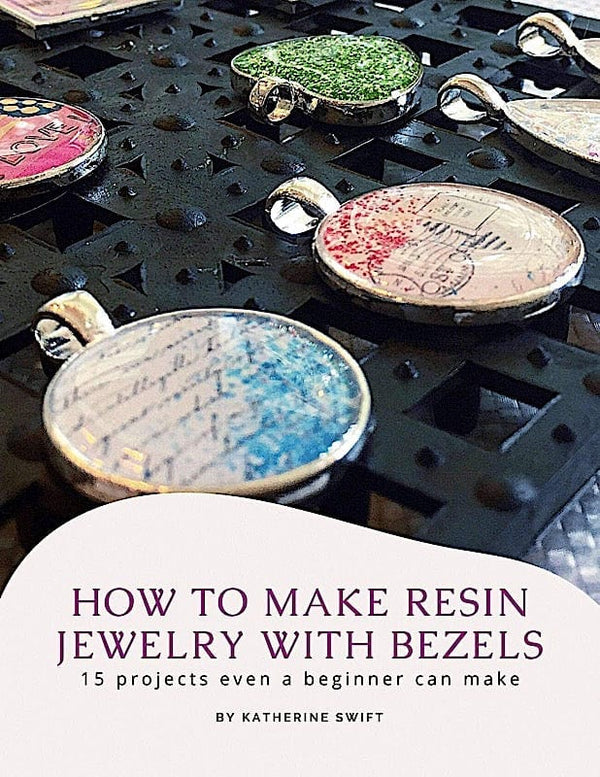 Resin Obsession Books & Classes How to Make Resin Jewelry in Bezels - 15 Projects Even a Beginner Can Make